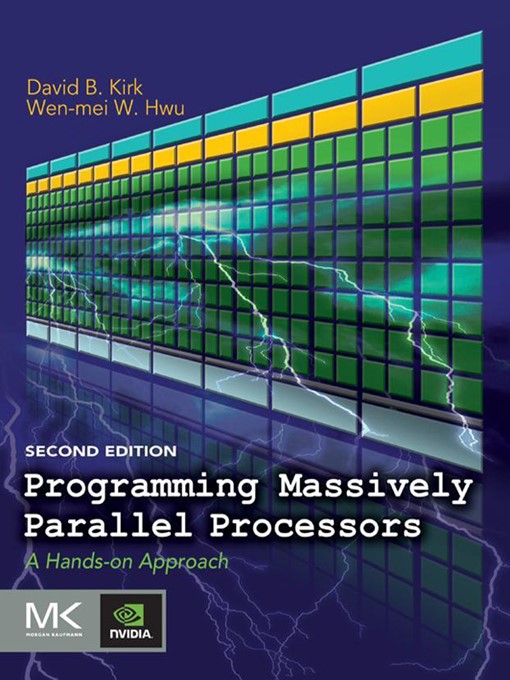 Title details for Programming Massively Parallel Processors by David B. Kirk - Available